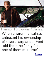 Harrison Ford, who owns seven airplanes, told his environmental critics that he will ''start walking everywhere when they start walking everywhere.''